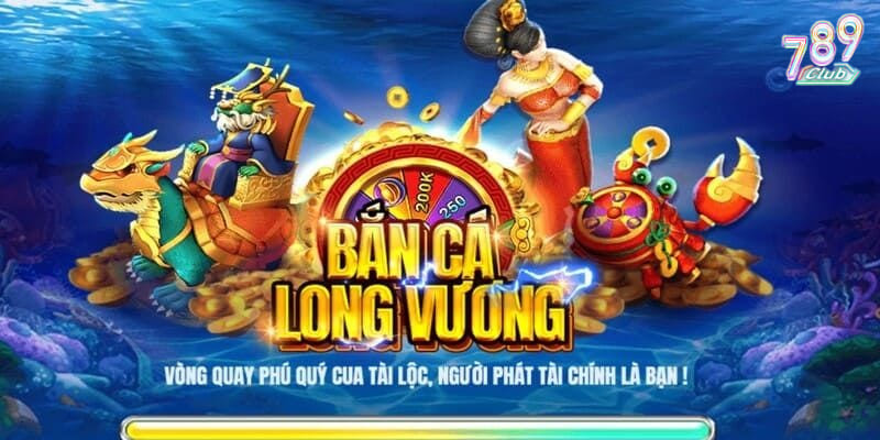 bắn cá Long Vương