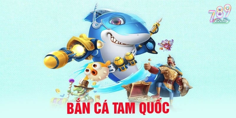 Bắn cá Tam Quốc